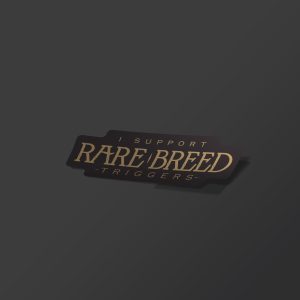 I Support Rare Breed Triggers