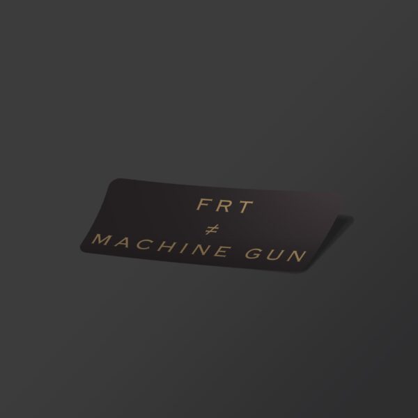 FRT ≠ Machine Gun