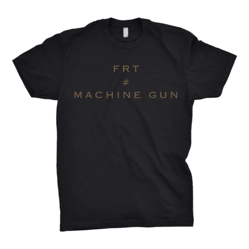 FRT ≠ Machine Gun