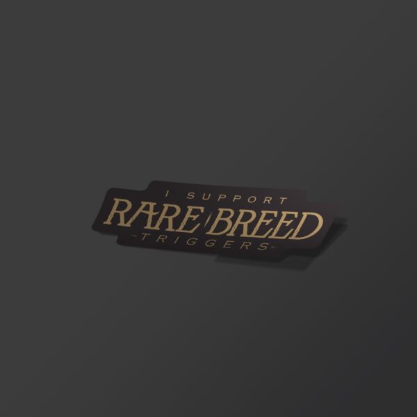 I Support Rare Breed Triggers