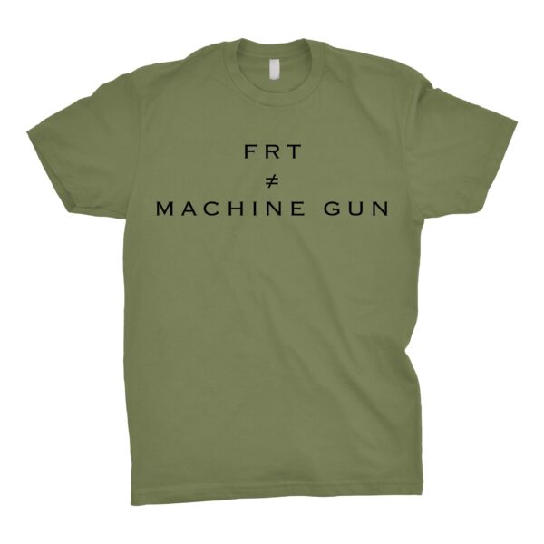 FRT ≠ Machine Gun